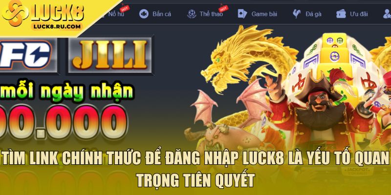 Tìm link chính thức để đăng nhập Luck8 là yếu tố quan trọng tiên quyết